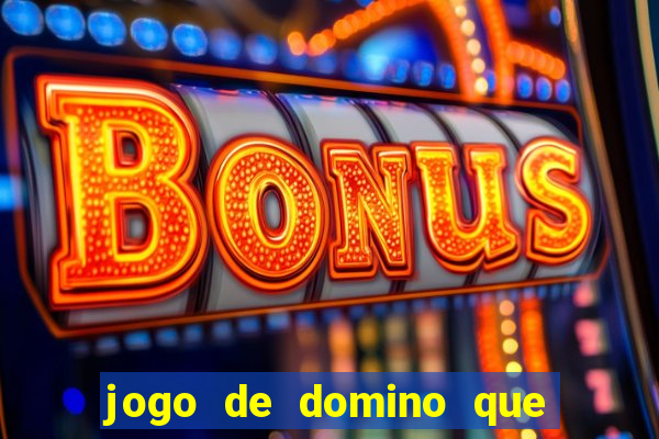 jogo de domino que ganha dinheiro